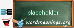 WordMeaning blackboard for placeholder